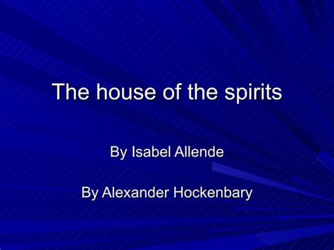  The House of the Spirits - A Novel Dripping With Magic and Political Intrigue