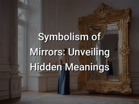  Mirror Reflections: Unveiling Your Hidden Self - A Journey into the Depths of Psychological Insight